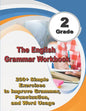 The English Grammar Workbook Grade 2: 200+ Simple Exercises to Improve Grammar, Punctuation, and Word Usage. - Paperback