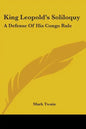 King Leopold's Soliloquy: A Defense Of His Congo Rule - Paperback