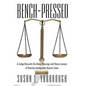 Bench-Pressed: A Judge Recounts the Many Blessings and Heavy Lessons of Hearing Immigration Asylum Cases - Hardcover