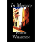 In Morocco by Edith Wharton, History, Travel, Africa, Essays & Travelogues - Paperback