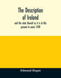 The description of Ireland: and the state thereof as it is at this present in anno 1598 - Paperback