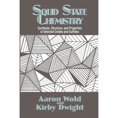 Solid State Chemistry: Synthesis, Structure, and Properties of Selected Oxides and Sulfides - Paperback