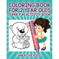 Coloring Book For 2 Year Olds Super Fun Activity Book - Paperback