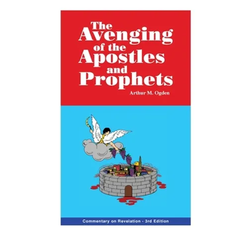 Avenging of the Apostles and Prophets: Commentary on Revelation - Hardcover