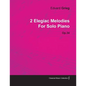 2 Elegiac Melodies by Edvard Grieg for Solo Piano Op.34 - Paperback