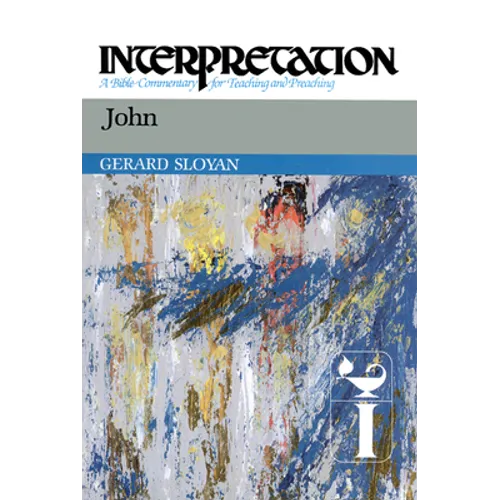 John: Interpretation: A Bible Commentary for Teaching and Preaching - Hardcover