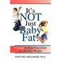 It's Not Just Baby Fat!: 10 Steps to Help Your Child to a Healthy Weight - Paperback
