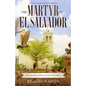 The Martyr of El Salvador: The Assassination of Óscar Romero - Paperback