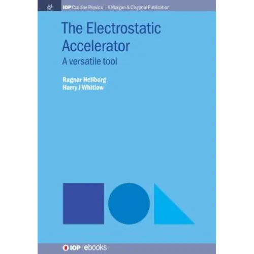 The Electrostatic Accelerator: A Versatile Tool - Paperback