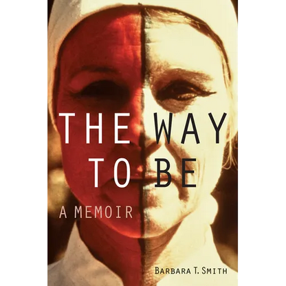 The Way to Be: A Memoir - Paperback