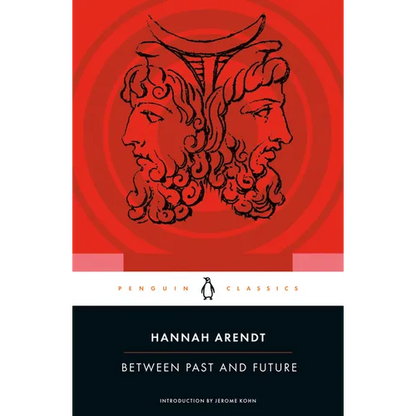 Between Past and Future: Eight Exercises in Political Thought - Paperback