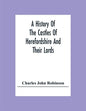 A History Of The Castles Of Herefordshire And Their Lords - Paperback