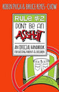 Rule #2: Don't Be an Asshat: An Official Handbook for Raising Parents and Children - Paperback
