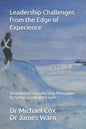 Leadership Challenges from the Edge of Experience: : Shackleton's Leadership Principles to Serve, Lead and Excel - Paperback