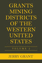 Grants Mining Districts of the Western United States: Volume 2 - Paperback