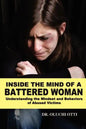 Inside the Mind of a Battered Woman: Understanding the Mindset and Behaviors of Abused Victims - Paperback