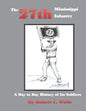 The 27th Mississippi Infantry Regiment: A Day to Day History of Its Soldiers 1861-1865 - Paperback