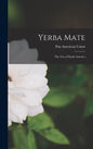 Yerba Mate: The Tea of South America - Hardcover