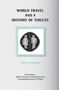 World Travel And A History Of Toilets - Paperback