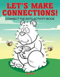 Let's Make Connections! Connect the Dots Activity Book - Paperback