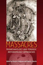 Massacres: Bioarchaeology and Forensic Anthropology Approaches - Hardcover