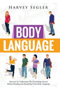 Body Language: Discover and Understand the Psychological Secrets Behind Reading and Benefitting From Body Language - Paperback