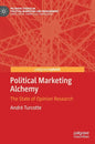 Political Marketing Alchemy: The State of Opinion Research - Hardcover