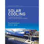 Solar Cooling: The Earthscan Expert Guide to Solar Cooling Systems - Paperback