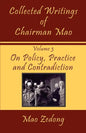 Collected Writings of Chairman Mao: Volume 3 - On Policy, Practice and Contradiction - Paperback