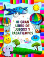 Mi gran libro de juegos y pasatiempos: Cuaderno de actividades Para niños preescolar a partir de 4 años - Libro de actividades para niños pequeños - Paperback