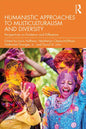 Humanistic Approaches to Multiculturalism and Diversity: Perspectives on Existence and Difference - Paperback