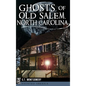 Ghosts of Old Salem, North Carolina - Hardcover