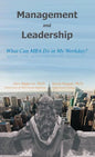 Management and Leadership: What Can MBA Do in My Workday? - Paperback