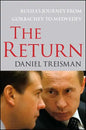 The Return: Russia's Journey from Gorbachev to Medvedev - Paperback
