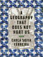 A Geography That Does Not Hurt Us - Paperback
