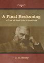 A Final Reckoning: A Tale of Bush Life in Australia - Hardcover