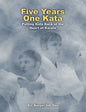 Five Years, One Kata - Paperback