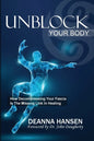 Unblock Your Body: How Decompressing Your Fascia Is the Missing Link in Healing - Paperback