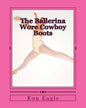 The Ballerina Wore Cowboy Boots - Paperback