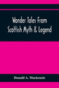 Wonder Tales From Scottish Myth & Legend - Paperback