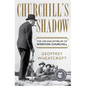 Churchill's Shadow: The Life and Afterlife of Winston Churchill - Hardcover