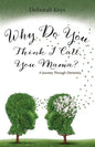 Why Do You Think I Call You Mama? A Journey Through Dementia - Paperback