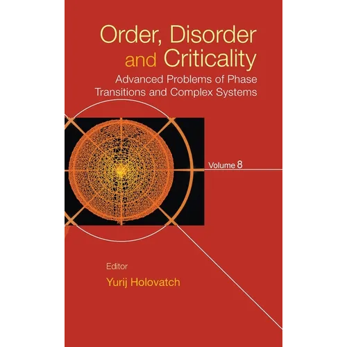 Order, Disorder and Criticality: Advanced Problems of Phase Transitions and Complex Systems - Volume 8 - Hardcover