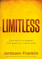 Limitless: Your Past Is a Memory. God Makes All Things New. - Paperback