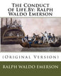 The Conduct of Life.By: Ralph Waldo Emerson: (Original Version) - Paperback