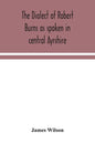 The dialect of Robert Burns as spoken in central Ayrshire - Paperback