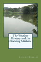 The Weather Mystery and the Flooding Machine - Paperback