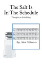 The Salt Is in the Schedule: Thoughts on Scheduling - Paperback