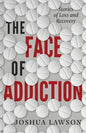 The Face of Addiction: Stories of Loss and Recovery - Paperback