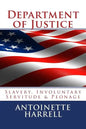 Department of Justice: Slavery, Peonage, and Involuntary Servitude - Paperback